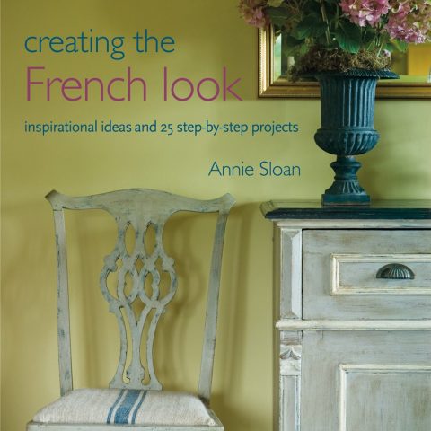 Annie Sloan Creating the French Look Book