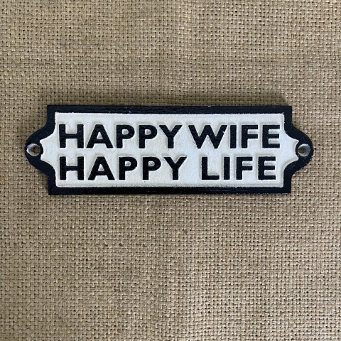 Cast Iron "Happy Wife, Happy Life" Sign - $25