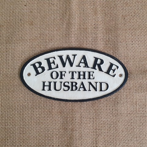 Cast Iron 'Beware of the Husband' Sign